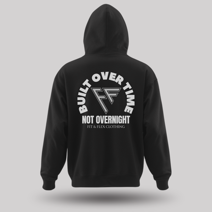 Built Over Time - Not Overnight Hoodie