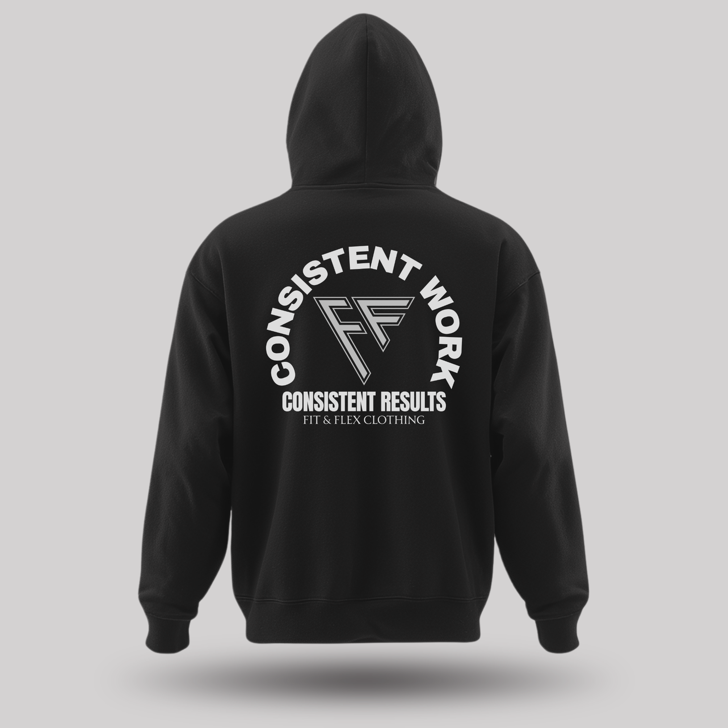 Consistent Work - Consistent Results Hoodie